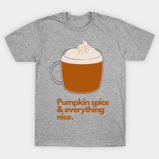 Pumpkin Spice and Everything Nice T-Shirt